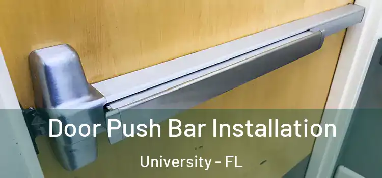 Door Push Bar Installation University - FL