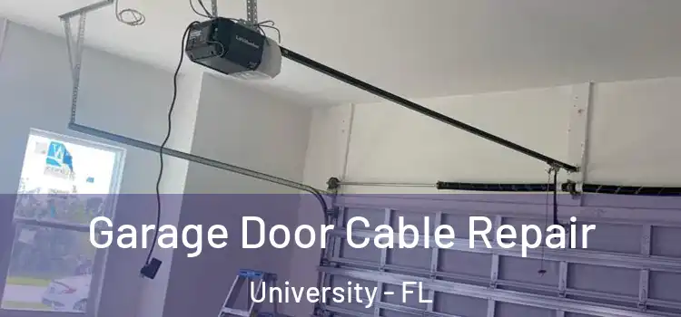  Garage Door Cable Repair University - FL