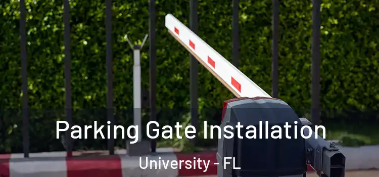 Parking Gate Installation University - FL